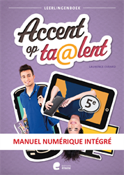 Accent op taalent 5e - Manuel numérique intégré
